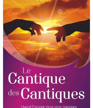 LE CANTIQUE DES CANTIQUES - QUAND L AMOUR RIME AVEC TOUJOURS