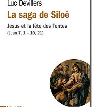 LA SAGA DE SILOE - JESUS ET LA FETE DES TENTES (JEAN 7, 1-10, 21)