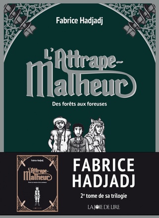L ATTRAPE-MALHEUR TOME 2 - DES FORETS AUX FOREUSES