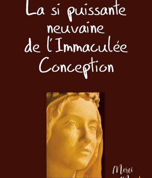 LA SI PUISSANTE NEUVAINE DE L'IMMACULEE CONCEPTION