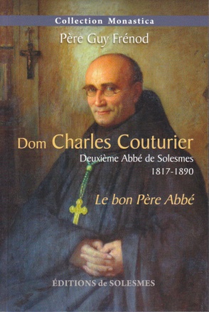 DOM CHARLES COUTURIER - DEUXIEME ABBE DE SOLESMES 1817-1890