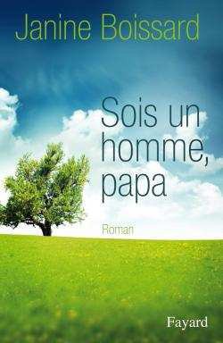 SOIS UN HOMME, PAPA