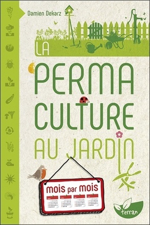 LA PERMACULTURE AU JARDIN MOIS PAR MOIS
