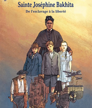 SAINTE JOSEPHINE BAKHITA, DE L ESCLAVAGE A LA LIBERTE - LES SENTINELLES