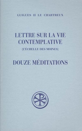SC 163 LETTRE SUR LA VIE CONTEMPLATIVE - DOUZE MEDITATIONS