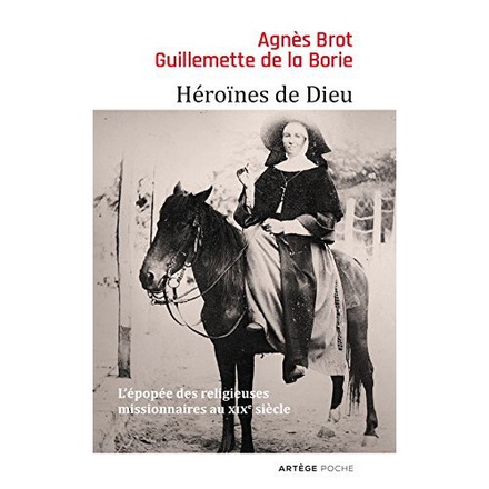 HEROINES DE DIEU - L'EPOPEE DES RELIGIEUSES MISSIONNAIRES AU XIXE SIECLE