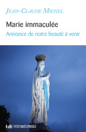 MARIE IMMACULEE - ANNONCE DE NOTRE BEAUTE A VENIR