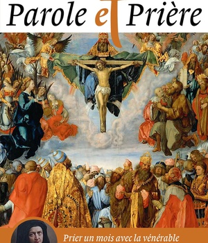 PAROLE ET PRIERE N 137 NOVEMBRE 2021 - VENERABLE MERE MARIE-THERESE DU COEUR DE JESUS