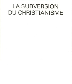 LA SUBVERSION DU CHRISTIANISME