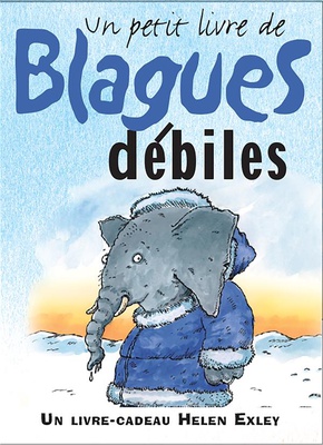 BLAGUES DEBILES