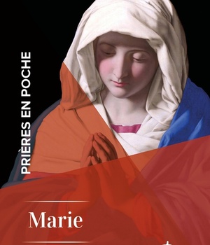 PRIERES EN POCHE - LA VIERGE MARIE