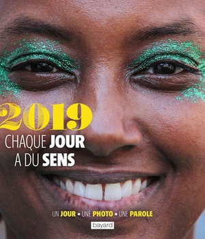 EPHEMERIDE PELERIN 2019 CHAQUE JOUR A DU SENS - L'EVANGILE AU COEUR DE VOTRE JOURNEE