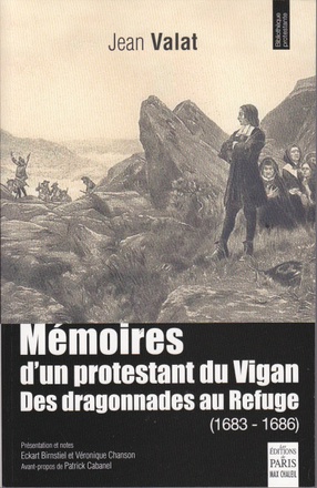 MEMOIRES D'UN PROTESTANT DU VIGAN - DES DRAGONNADES AU REFUGE (1683-1686). PRESENTATION ET NOTES ECK