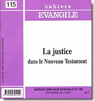 CAHIERS EVANGILE NO 115. LA JUSTICE DANS LE NOUVEAU TESTAMENT