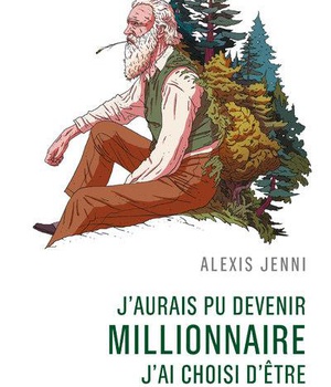 J'AURAIS PU DEVENIR MILLIONNAIRE, J'AI CHOISI D'ETRE VAGABOND