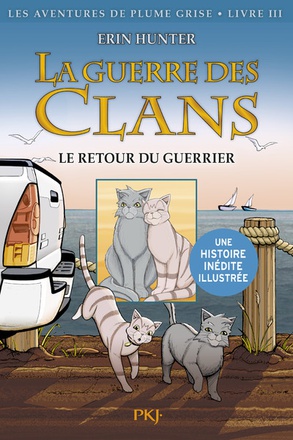 HORS COLLECTION SERIEL - LA GUERRE DES CLANS - TOME 3 LE RETOUR DU GUERRIER -ILLUSTRE- - VOL03