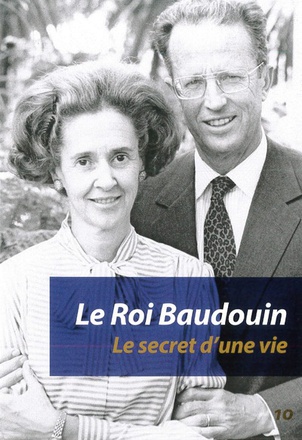 LIVRET FIAT - T10 - LIVRET - LE ROI BAUDOUIN - LE SECRET D'UNE VIE