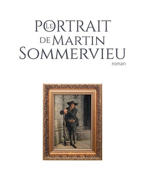 LE PORTRAIT DE MARTIN SOMMERVIEU - ROMAN