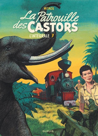 LA PATROUILLE DES CASTORS - IN - LA PATROUILLE DES CASTORS - L'INTEGRALE - TOME 7 - LA PATROUILLE DE