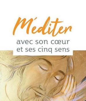 MEDITER AVEC SON CA UR ET SES CINQ SENS