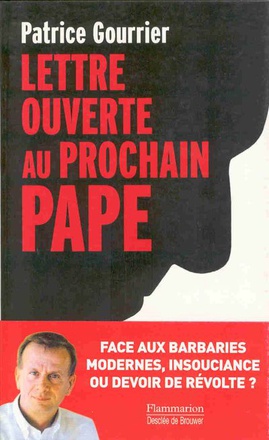 LETTRE OUVERTE AU PROCHAIN PAPE - FACE AUX BARBARIES MODERNES : INSOUCIANCE OU DEVOIR DE REVOLTE ?