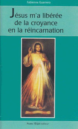 JESUS M'A LIBEREE DE LA CROYANCE EN LA REINCARNATION
