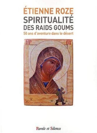 SPIRITUALITE DES RAIDS GOUMS - 50 ANS D'AVENTURE DANS LE DESERT