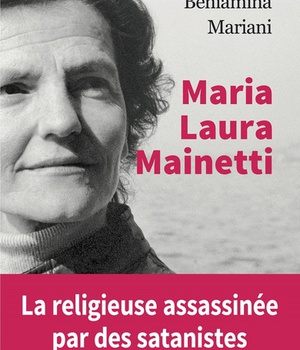 MARIA LAURA MAINETTI, TEMOIGNAGES, LETTRES ET NOTES - LA RELIGIEUSE ASSASINEE PAR DES SATANISTES