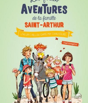 5 - J'AI UN CAILLOU DANS MA CHAUSSURE ... FAMILLE SAINT ARTHUR