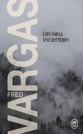 UN LIEU INCERTAIN - UNE ENQUETE DU COMMISSAIRE ADAMSBERG