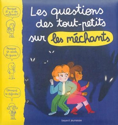 LES QUESTIONS DES TOUT-PETITS SUR LES MECHANTS