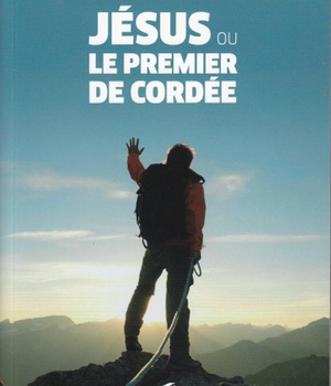 JESUS OU LE PREMIER DE CORDEE