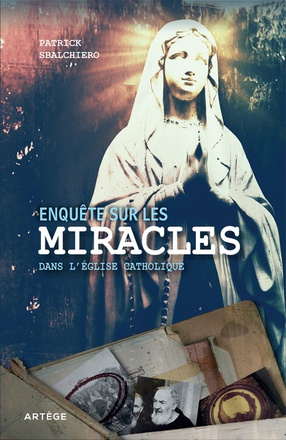 ENQUETE SUR LES MIRACLES DANS L'EGLISE CATHOLIQUE