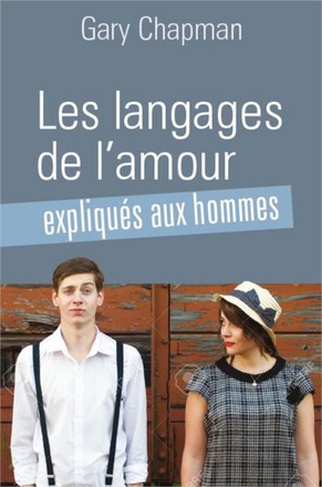 LES LANGAGES DE L AMOUR EXPLIQUES AUX HOMMES