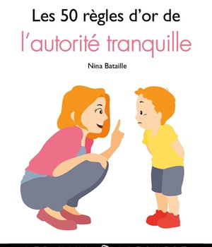 LES 50 REGLES D'OR DE L'AUTORITE TRANQUILLE