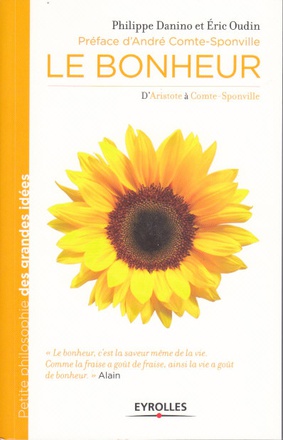 LE BONHEUR - D'ARISTOTE A COMTE-SPONVILLE.