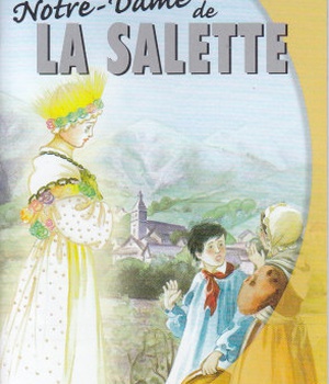 NOTRE DAME DE LA SALETTE-VIES DE LUMIERE