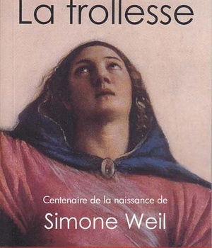 LA TROLLESSE - CENTENAIRE DE LA NAISSANCE DE SIMONE WEIL