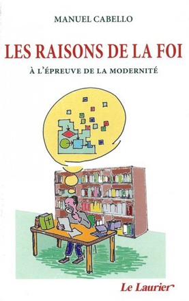 LES RAISONS DE LA FOI - A L'EPREUVE DE LA MODERNITE