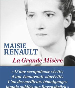 LA GRANDE MISERE - UNE RESISTANTE CATHOLIQUE A RAVENSBRUCK
