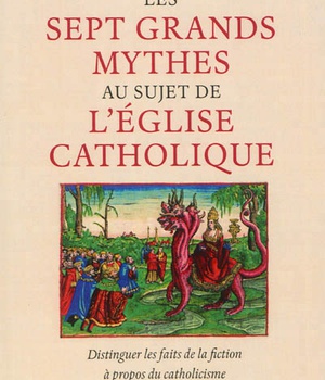 LES SEPT GRANDS MYTHES DE L'EGLISE CATHOLIQUE
