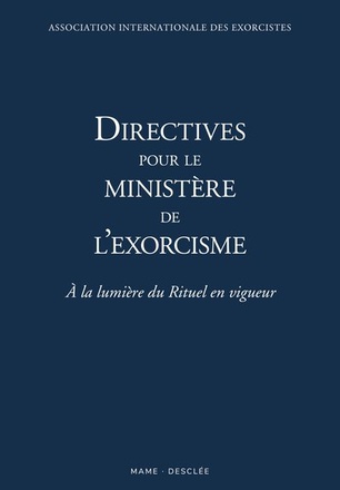 DIRECTIVES POUR LE MINISTERE DE L EXORCISME - A LA LUMIERE DU RITUEL EN VIGUEUR