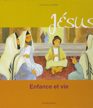 JESUS, ENFANCE ET VIE