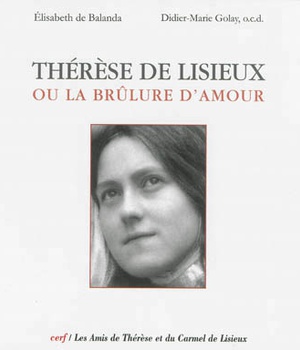 THERESE DE LISIEUX OU LA BRULURE D'AMOUR
