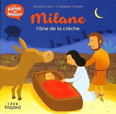 MILANE , L'ANE DE LA CRECHE - LA PAROLE DES ANIMAUX
