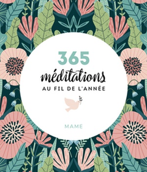 365 MEDITATIONS AU FIL DE L ANNEE