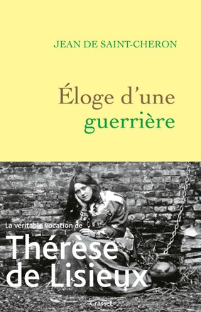 ELOGE D'UNE GUERRIERE - THERESE DE LISIEUX