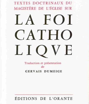 TEXTES DOCTRINAUX DU MAGISTERE DE L'EGLISE SUR LA FOI CATHOLIQUE