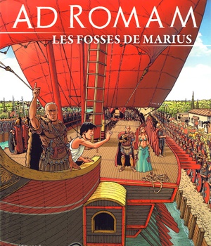AD ROMAM : LES FOSSES DE MARIUS
