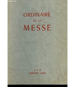 ORDINAIRE DE LA MESSE - SELON LE RITE DE 1962